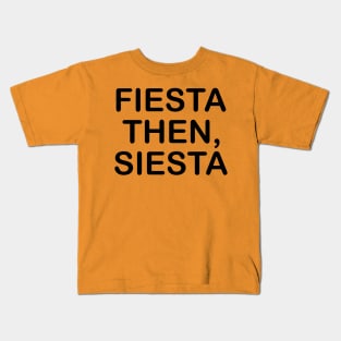 Fiesta Then Siesta Kids T-Shirt